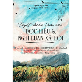 Sách - Tuyệt chiêu làm bài Đọc hiểu & Nghị luận xã hội