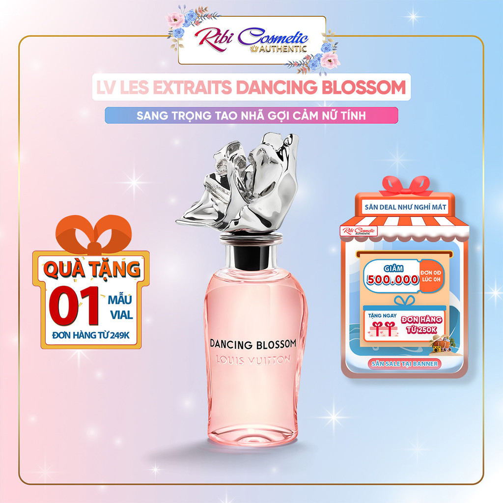 Nước Hoa Cao Cấp Lv Dancing Blossom Les Extraits - Vũ Điệu Của Các Loài Hoa Lộng Lẫy | Ribicosmetics