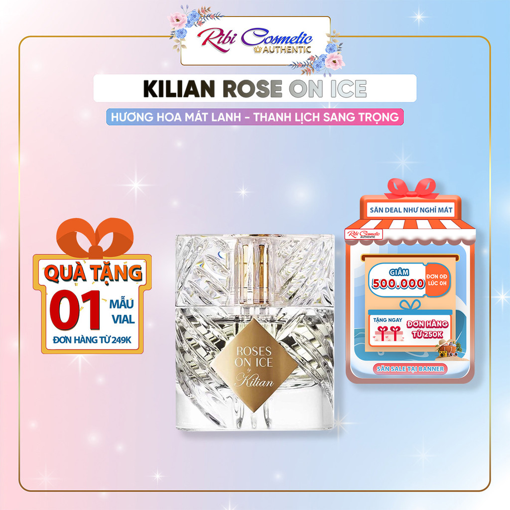 Nước Hoa ᴋɪʟɪᴀɴ Rose On Ice Hương Thơm Hoa Hồng Trong Đá Mát Lạnh Sảng Khoái Ribicosmetics