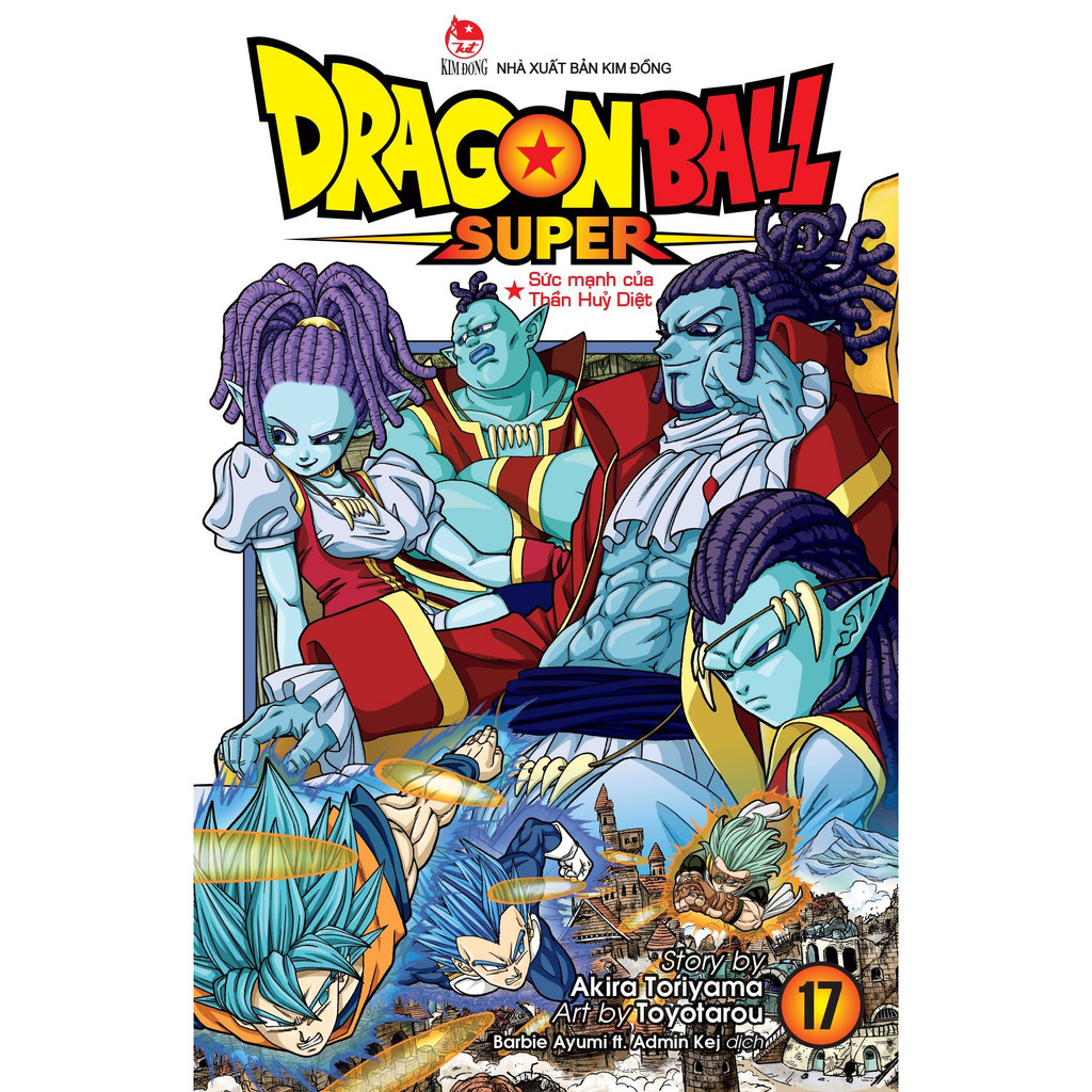 Sách - Dragon Ball Super - Tập 17: Sức Mạnh Của Thần Huỷ Diệt
