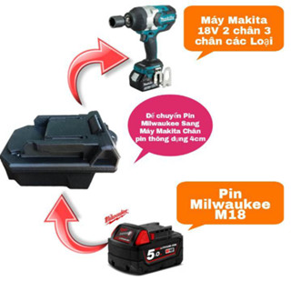 Đế Chuyển Pin Milwaukee M18 Dùng Cho Máy Makita 18V In Nhựa Chịu Lực Siêu Cứng - Bộ Chuyển Milwaukee Sang Makita