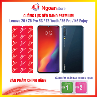 Cường lực dẻo nano cho lenovo z6 / z6 pro 5g / z6 youth / z6 pro / k6 enjoy - ngoan store