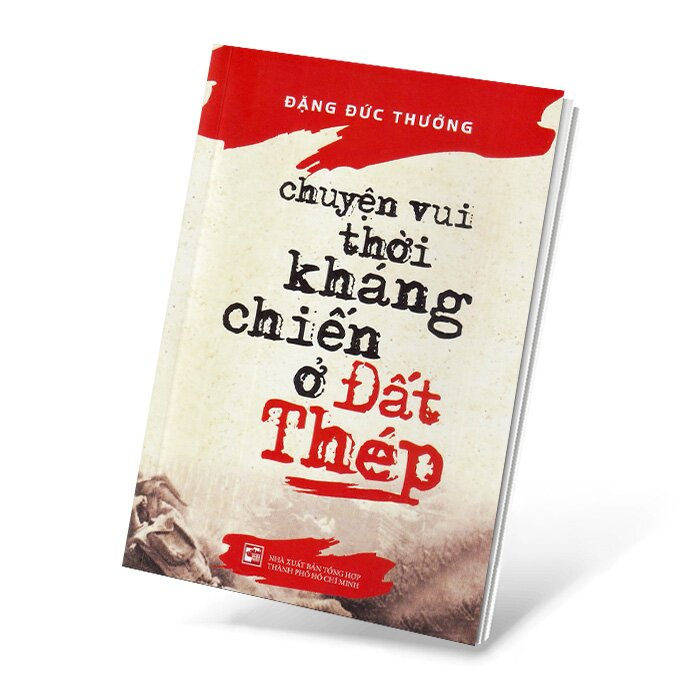 Sách - Chuyện Vui Thời Kháng Chiến Ở Đất Thép - Đặng Đức Thường (THO)