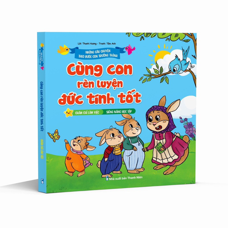 Sách cùng con rèn luyện đức tính tốt -Chăm chỉ làm việc - Siêng năng học tập