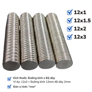 Nam châm tròn đường kính 12x1mm, 12x1.5mm, 12x2mm, 12x3mm nam châm đất hiếm lực hút siêu mạnh N35