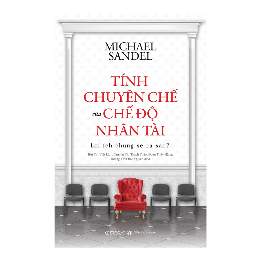 Sách > Tính Chuyên Chế Của Chế Độ Nhân Tài - Lợi Ích Chung Sẽ Ra Sao? (Omega+)