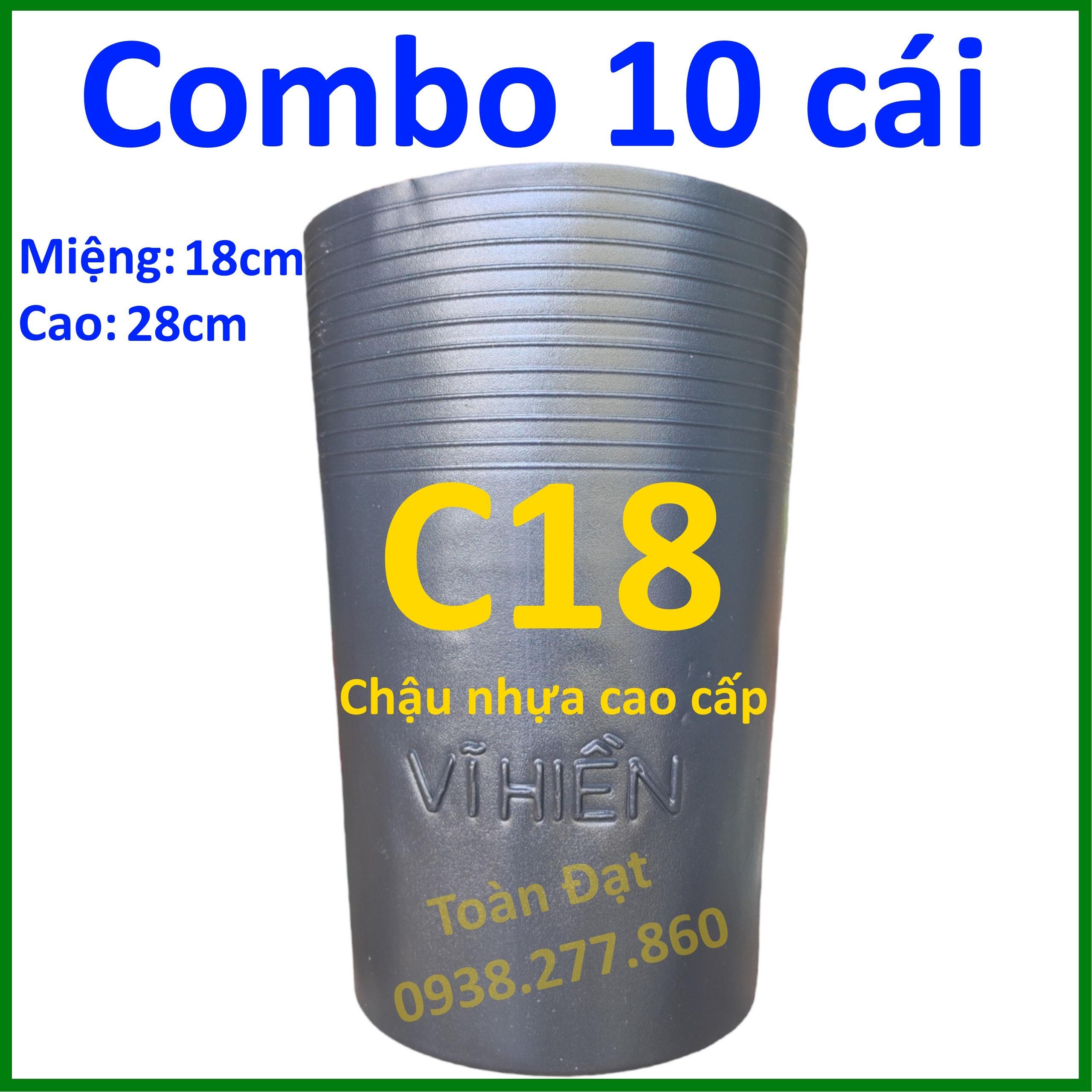 10 cái Chậu Nhựa C18 (18x28cm), Chậu Sầu Riêng SR18 Ươm Cây Cần bộ rễ và đế cao, hàng chuẩn đẹp, dày bền