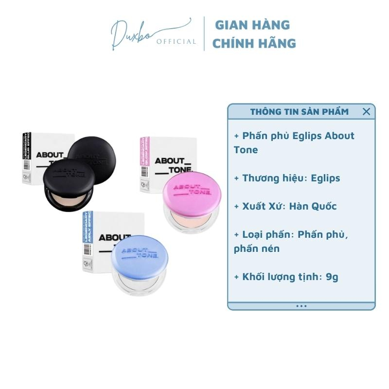 [Mẫu Mới] Phấn Phủ Eglips  About Tone Powder Pact Siêu Mịn, Kiềm Dầu, Che Phủ Tốt 9g - DUXBO