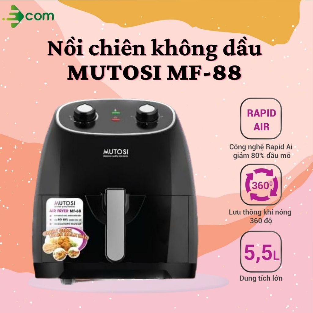 NỒI CHIÊN KHÔNG DẦU MUTOSI MF-88 (ĐEN) 5.5 LÍT