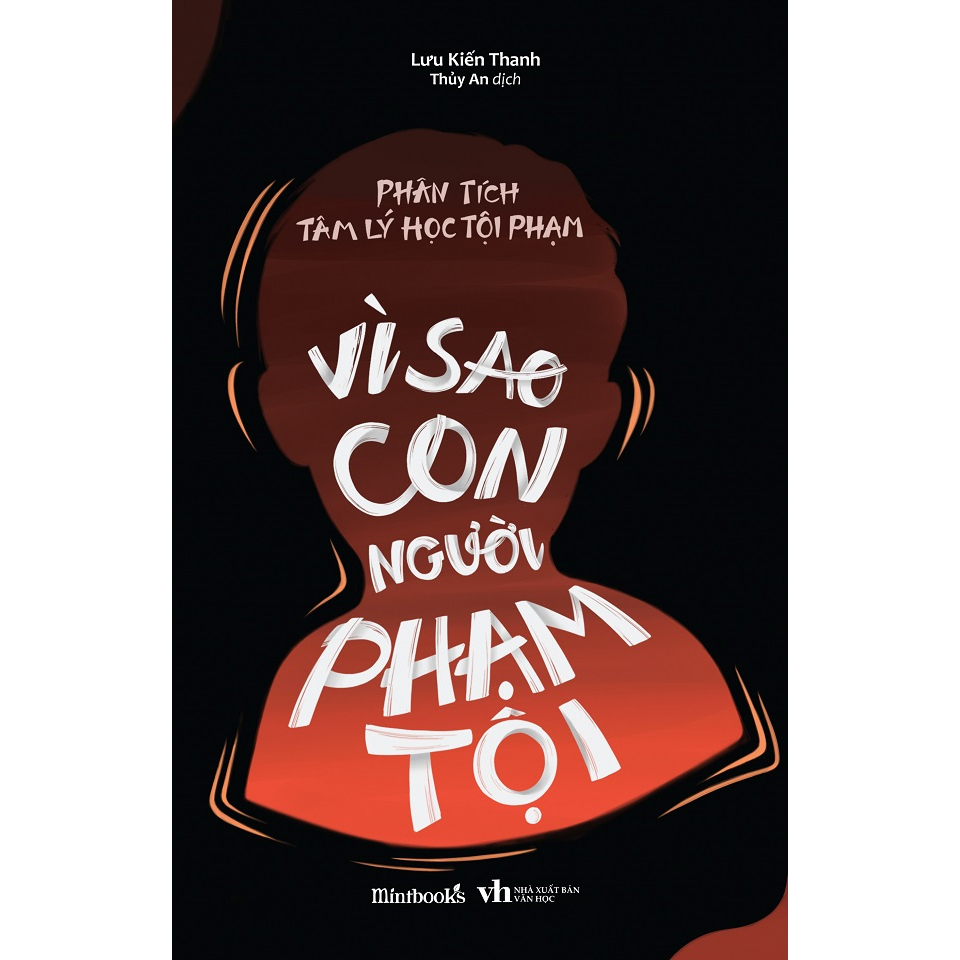 Sách - Phân Tích Tâm Lý Học Tội Phạm - Vì Sao Con Người Phạm Tội
