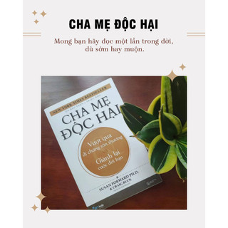 Sách - Cha Mẹ Độc Hại (Tái Bản 2022)