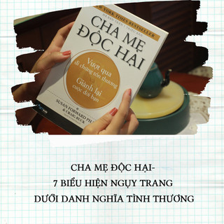 Sách - Cha Mẹ Độc Hại (Tái Bản 2022)