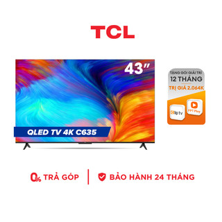   Sản phẩm mới  QLED TV TCL 4K UHD - Tivi 43'' 43C635 - Bảo hành 2 năm - Miễn phí lắp đặt 