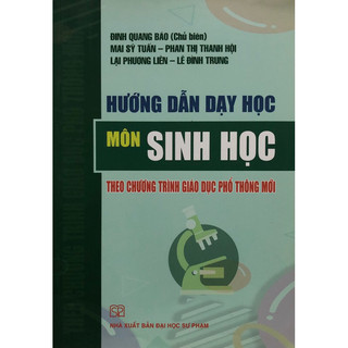 Sách - Hướng dẫn dạy học Môn Sinh học theo chương trình giáo dục phổ thông mới