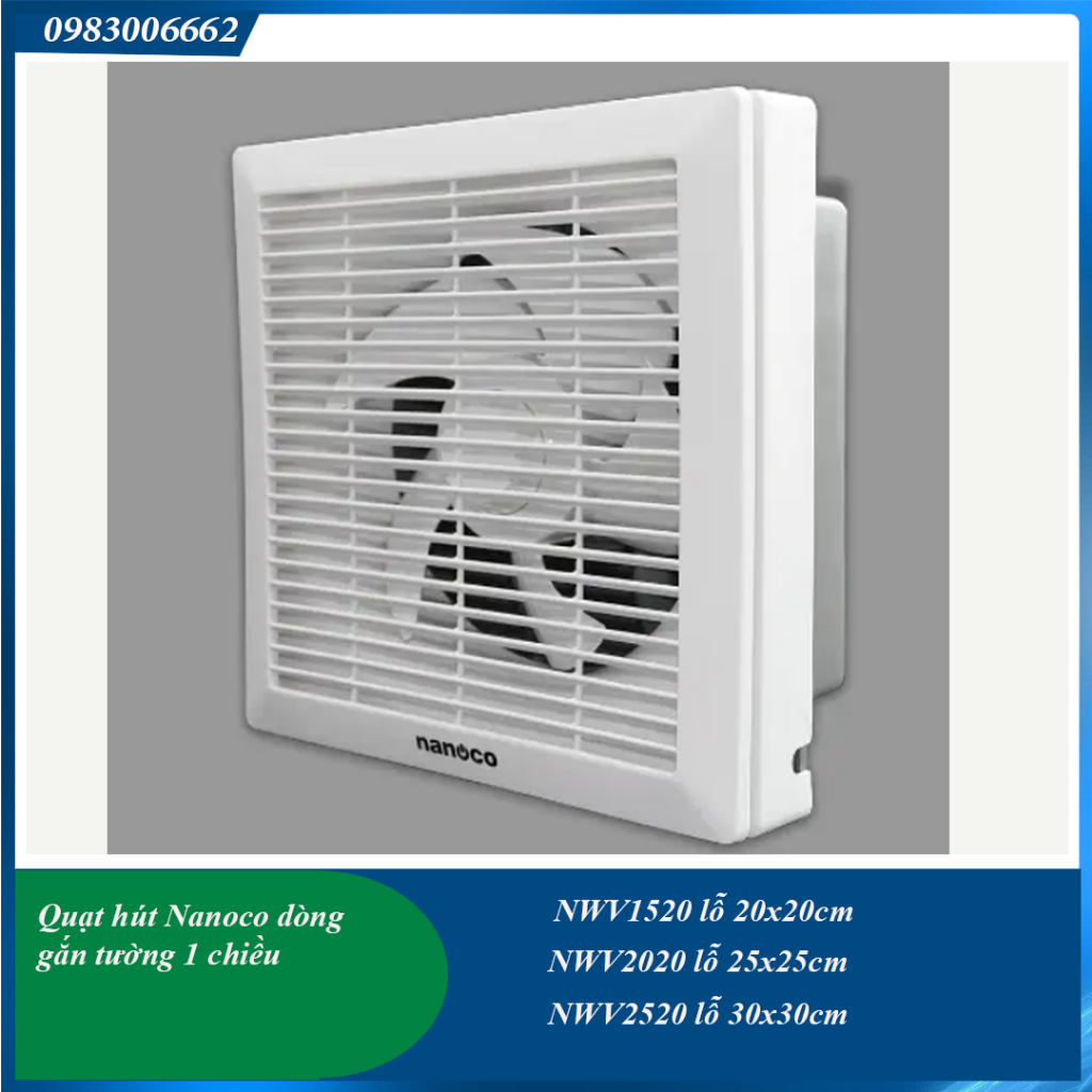Quạt hút mùi, thông gió Nanoco dòng gắn tường 1 chiều NWV1520,NWV2020,NWV2520