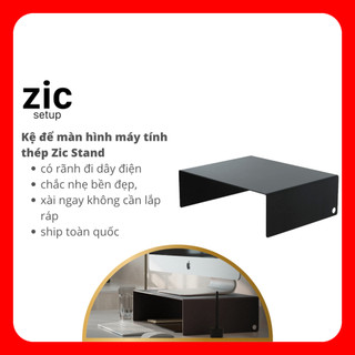 Kệ để màn hình máy tính thép Zic Stand có rãnh đi dây điện, chắc nhẹ bền đẹp, xài ngay không cần lắp ráp, ship toàn quốc