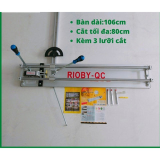Bàn Cắt gạch Ryoby-qc chiêù dài bàn 106cm .cắt được gạch 800mm .Gồm 3 bút cắt