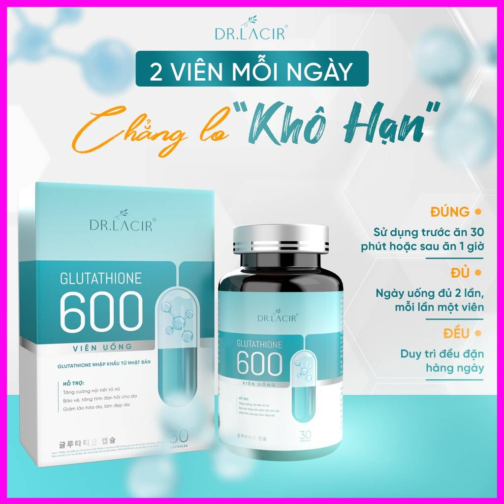 Viên Uống Trắng Da Mờ Nám Giảm Nếp Nhăn GLUTATHIONE 600 ĐR LACIR