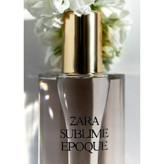 [Chính hãng] NƯỚC HOA ZARA SUBLIME EPOQUE (chai lớn 80ml, chai nhỏ 30ml)