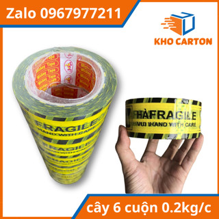 Cây 6 cuộn băng dính dễ vỡ 0.2kg/cuộn , băng dính in chữ hàng dễ vỡ