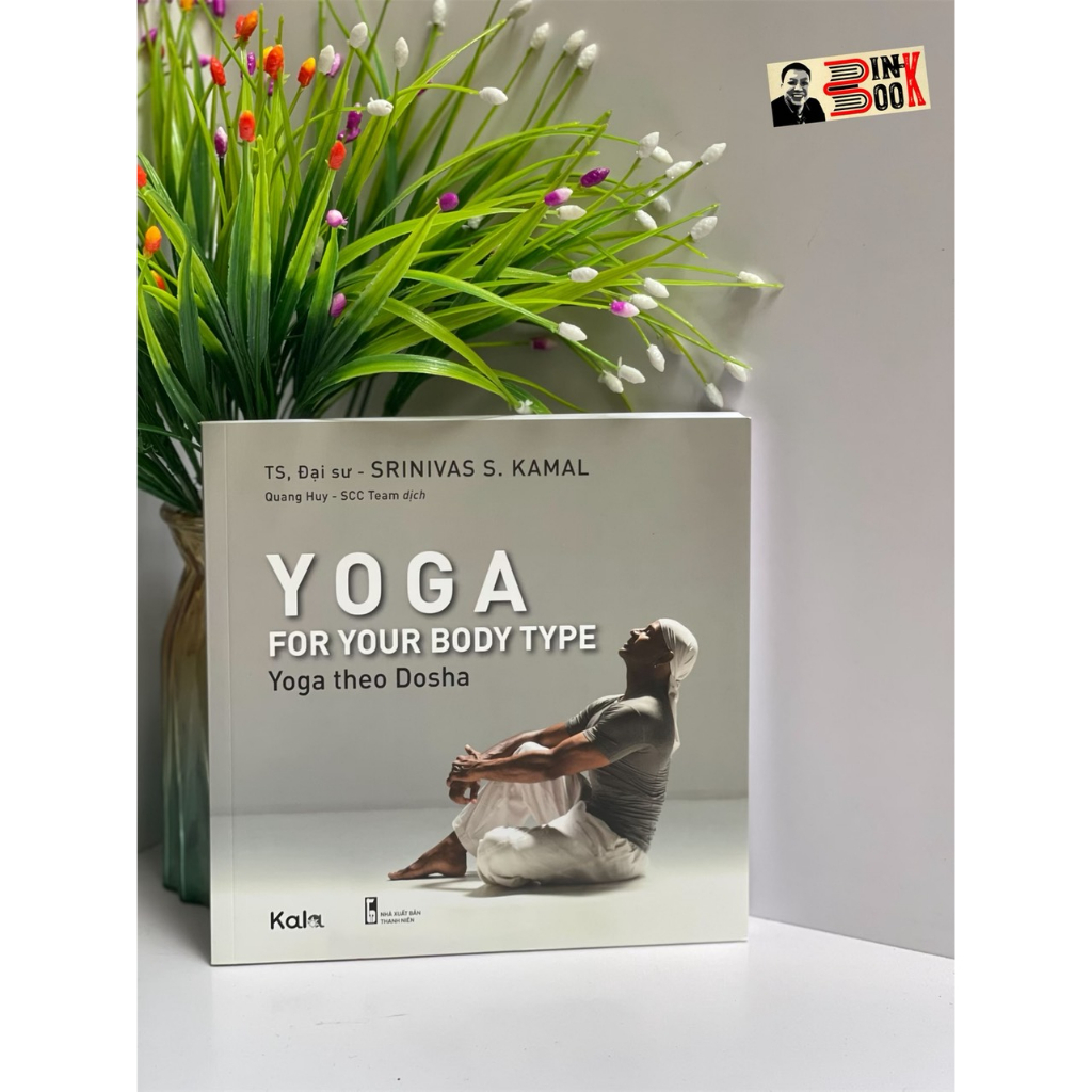 Sách - Yoga For Your Body Type – Yoga theo Dosha – Srinivas S. Kamal – Quang Huy dịch – Con Sóc – NXB Thanh Niên