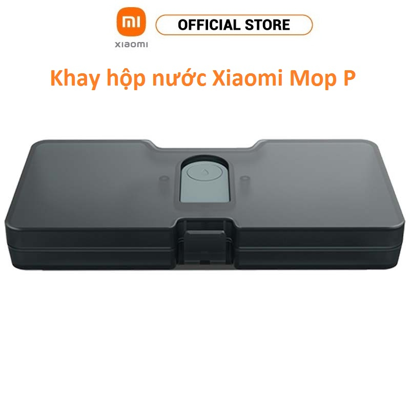 Khay hộp nước Xiaomi Mop P Mi Robot Vacuum Water Tank