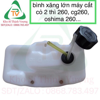 Bình xăng lớn máy cắt cỏ 2 thì 260, cg260, oshima 260...