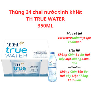 Thùng 24 chai nước tinh khiết th true water 350ml / lốc 6 chai nước tinh khiết th true water 350ml