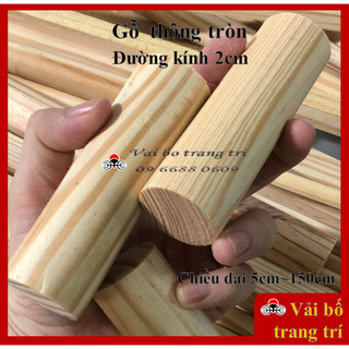 Thanh gỗ tròn, loại đẹp, bào nhẵn, ít mắt, đường kính 20mm, dài 10cm~150cm, gỗ thông, phi 20