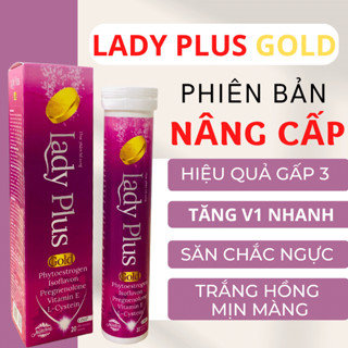 Viên sủi nở ngực LADY PLUS GOLD tăng vòng 1 săn chắc an toàn hiệu quả tức thì , hộp 20 viên