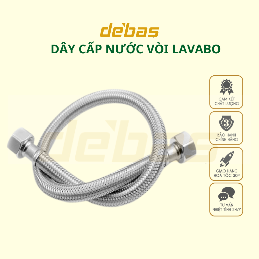 Dây cấp nước inox nóng lạnh vòi lavabo bồn cầu bình nóng lạnh nhiều kích cỡ Debas 40cm 50cm 60cm 80cm 1m