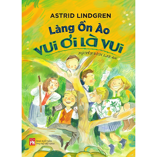 Sách - Làng Ồn Ào Vui Ơi Là Vui - Astrid Lindgren