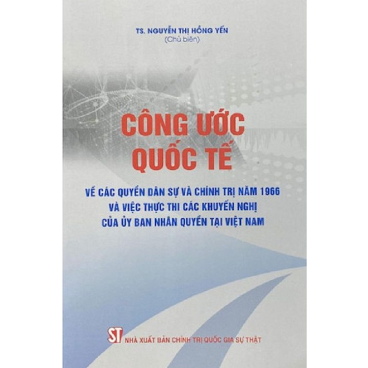 Sách Công ước quốc tế về các quyền dân sự và chính trị năm 1966 và việc thực thi các khuyến nghị của Uỷ ban Nhân quân...