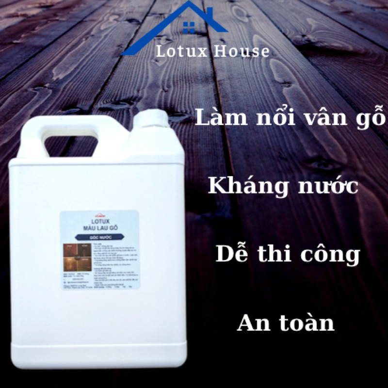  Can 5Kg sơn lau tạo màu gỗ tự nhiên giữ vân gỗ sơn gốc nước lên màu gỗ tự nhiên Lotux Wood Stain 