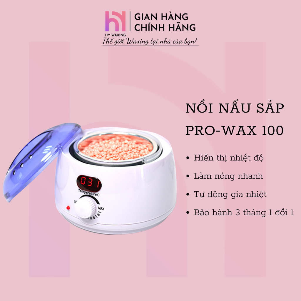 [CHE TÊN] Nồi Nấu Sáp Wax Lông Pro-Wax100 Hiển Thị Nhiệt Độ Cao Cấp, Tan Sáp Nhanh HY WAXING 999