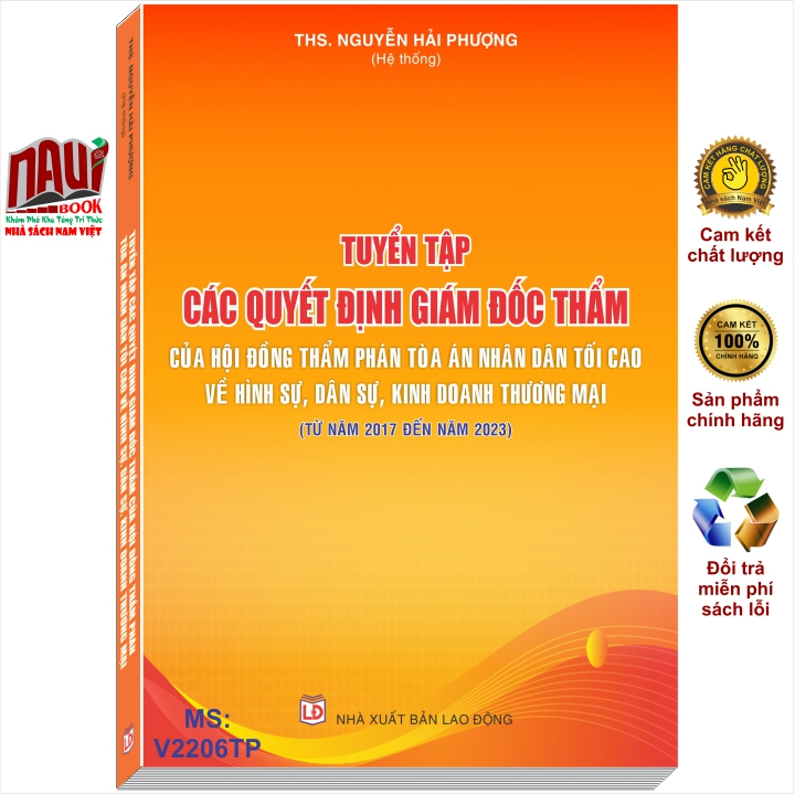 Sách Tuyển Tập Các Quyết Định Giám Đốc Thẩm Của Hội Đồng Thẩm Phán Tòa Án Nhân Dân Tối Cao về Hình Sự, Dân Sự - V2206TP