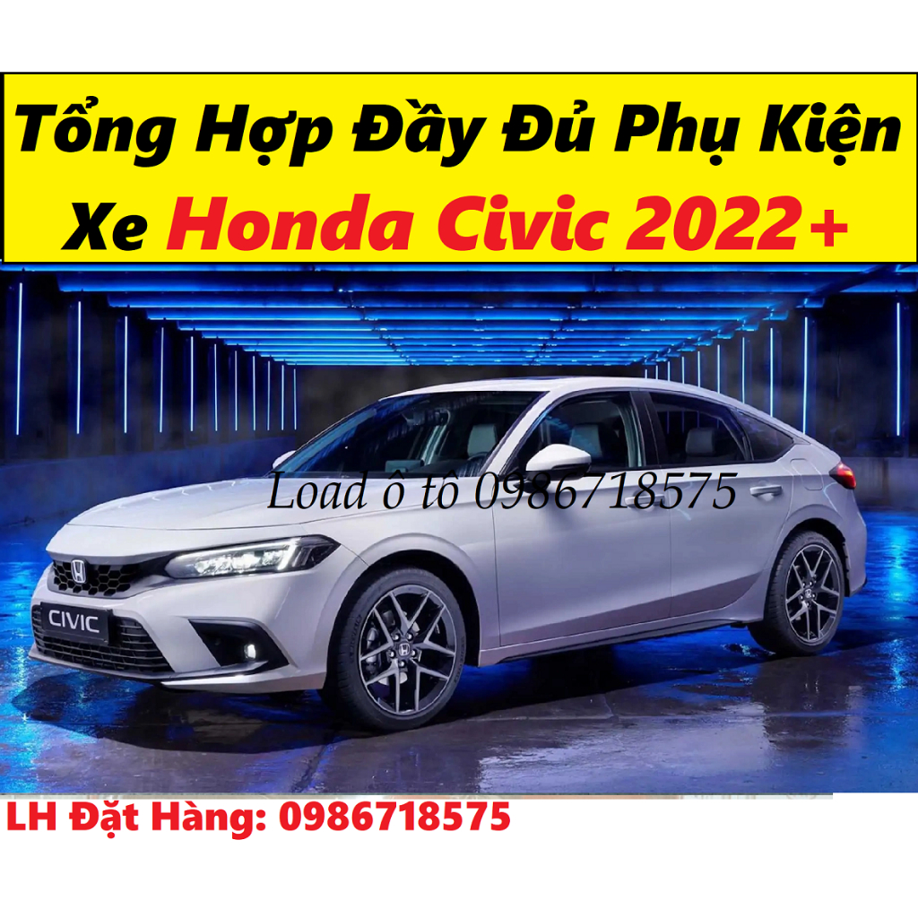 Tổng Hợp Đầy Đủ Phụ Kiện Xe Honda Civic 2023 Mẫu Mới Cao Cấp, Shop Liên Tục Cập Nhật Đồ Chơi Xe Civic