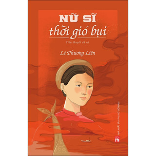 Sách - Nữ Sĩ Thời Gió Bụi - Tiểu Thuyết Dã Sử - Lê Phương Liên