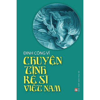 Sách - chuyện tình kẻ sĩ việt nam - đinh công vĩ