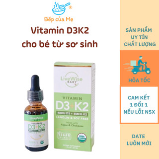 Vitamin d3k2 hữu cơ livewise baby của mỹ, 30ml shop bếp của mẹ