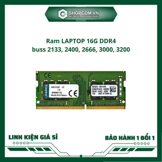 [BH 12 THÁNG 1 ĐỔI 1] Ram LAPTOP 16G ddr4 bus 2133, 2400, 2666, 3000, 3200 linh kiện chính hãng Shopcom