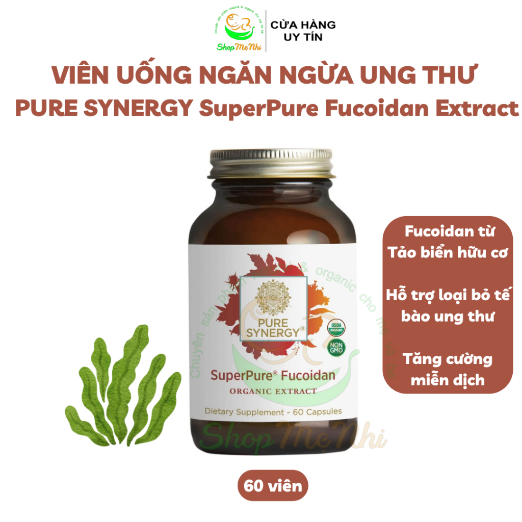 Viên uống hỗ trợ ung thư Fucoidan thuần chay hữu cơ PURE SYNERGY supepure Focoidan 60 viên.