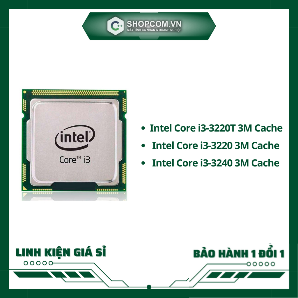 [BH 12 THÁNG 1 ĐỔI 1] Intel Core i3 3220T, i3-3220, i3-3240 3M Cache linh kiện chính hãng Shopcom