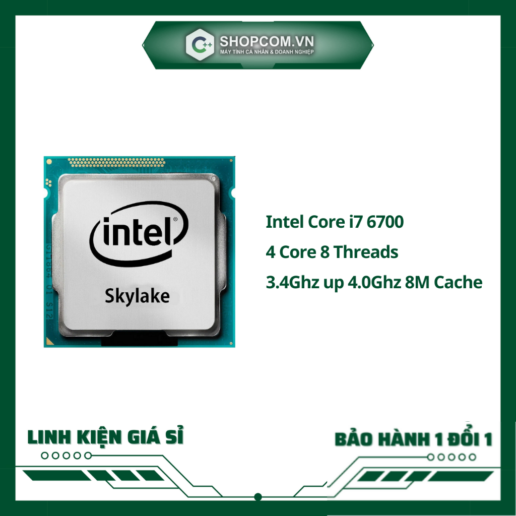 [BH 12 THÁNG 1 ĐỔI 1] Intel Core i7 6700 - 4 Core 8 Threads 3.4Ghz up 4.0Ghz 8M Cache linh kiện chính hãng Shopcom