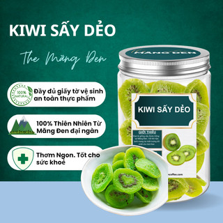 Kiwi sấy dẻo không đường 250g đặc sản măng đen kon tum