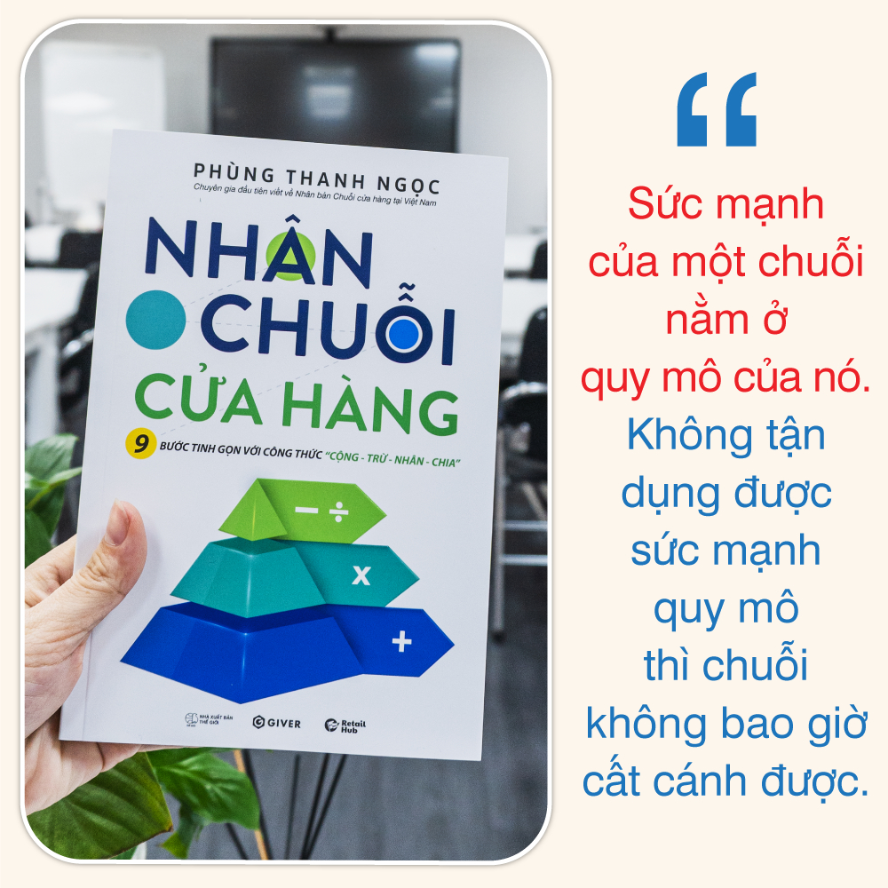 Sách - Nhân Chuỗi Cửa Hàng - 9 Bước Đóng Gói Và Xây Dựng Hệ Thống Chuỗi Tinh Gọn Theo Công Thức Cộng Trừ Nhân Chia