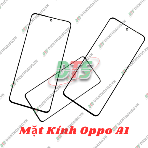Mặt kính Oppo A1 , mặt kính ép cho oppo a1