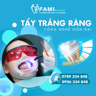 HCM- Voucher Tẩy trắng răng tại phòng khám bằng công nghệ Laser tại nha khoa Fami