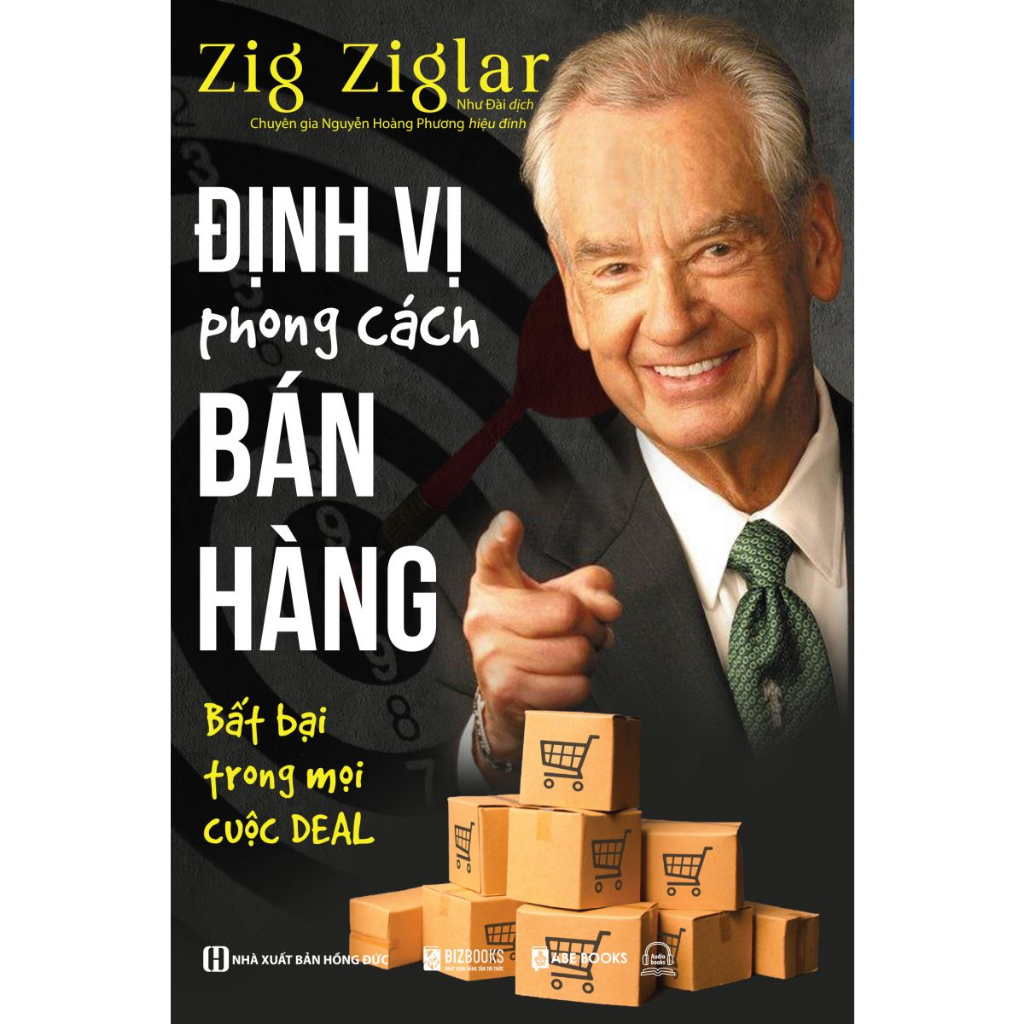 Sách Định Vị Phong Cách Bán Hàng - Bất Bại Trong Mọi Cuộc DEAL - Cùng Zig Ziglar Nâng Tầm Công Việc Bán Hàng