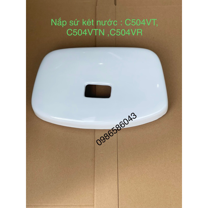 Nắp sứ két nước bàn cầu thay thế cho cầu inax C504VT , C504VTN , C504VR